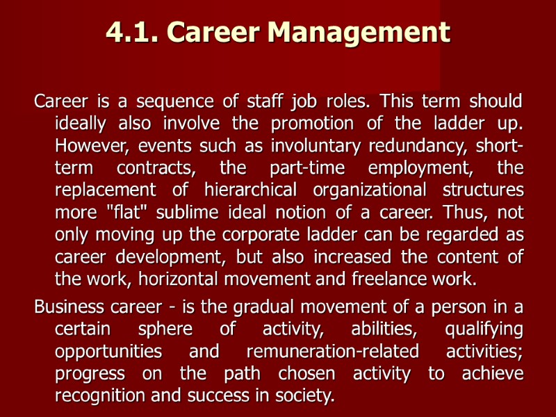 4.1. Career Management  Career is a sequence of staff job roles. This term